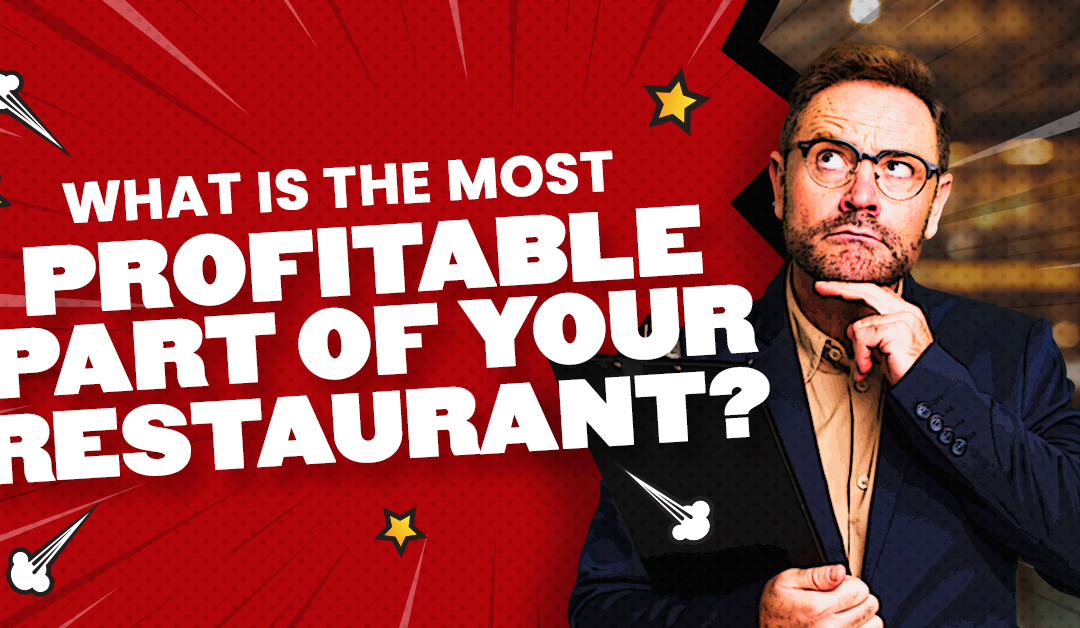 The Secret To The Most Profitable Part Of Your Restaurant