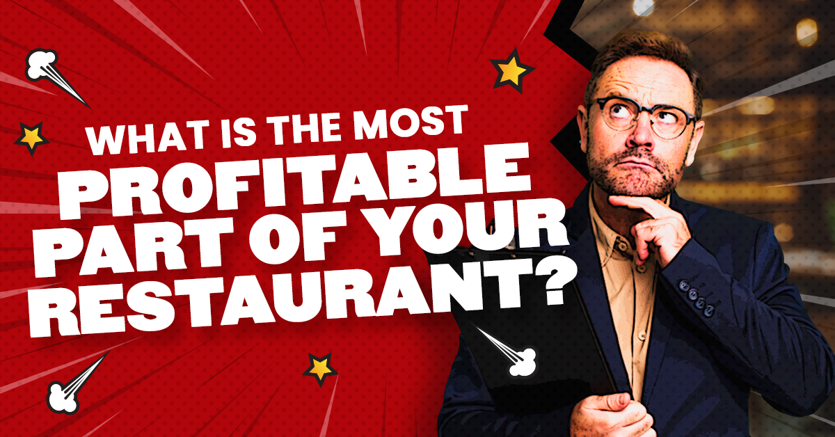 The Secret To The Most Profitable Part Of Your Restaurant