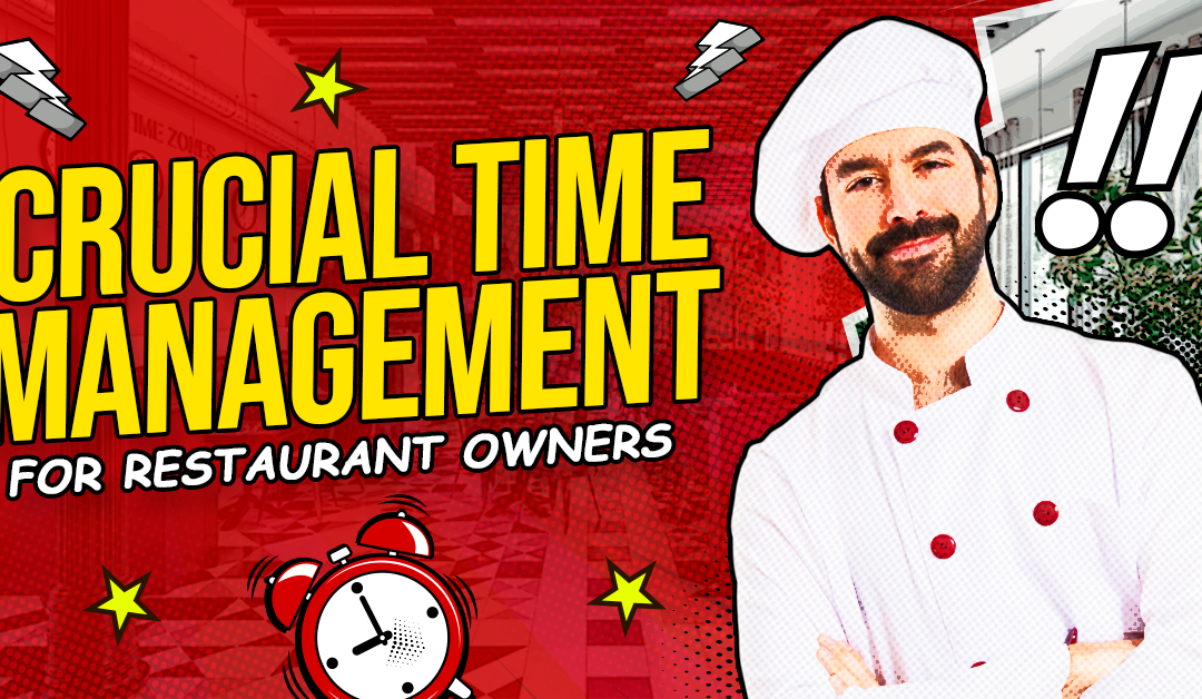 Crucial Time Management Tips for Restaurant Owners