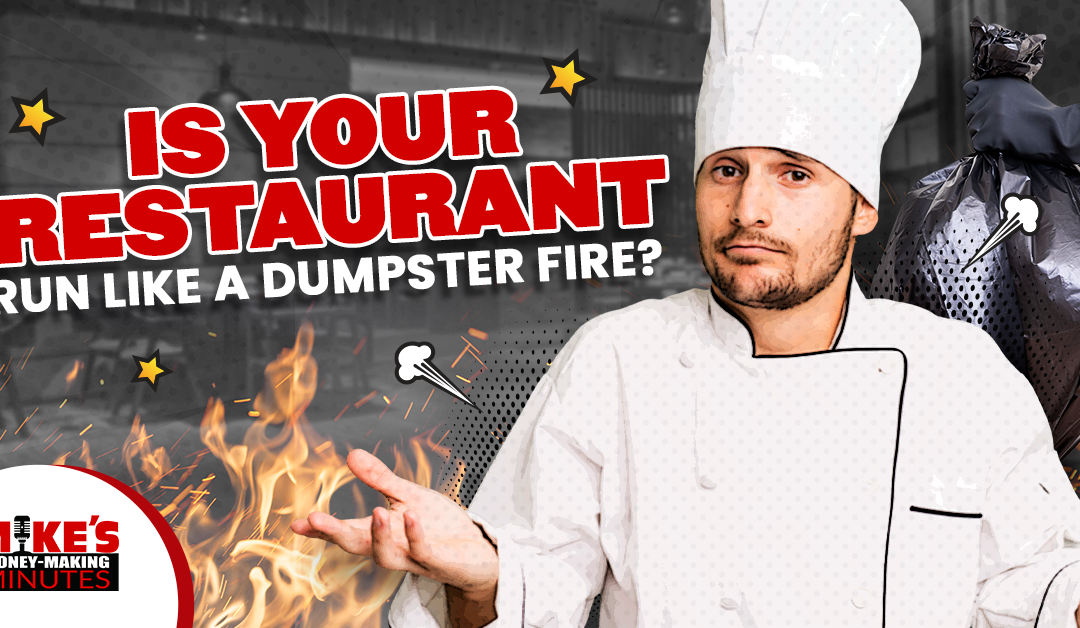 Is Your Restaurant A Dumpster Fire?