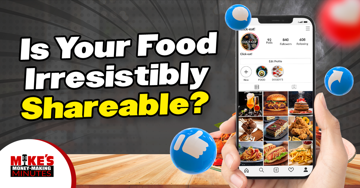 Is Your Food Irresistibly Shareable…And I Don’t Mean Split Plate Charge!