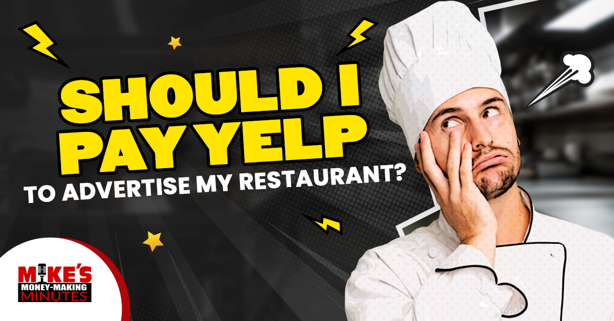 Should You Pay Yelp To Advertise Your Restaurant?