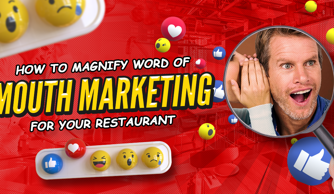 How To Magnify Word-Of-Mouth Marketing for Your Restaurant?