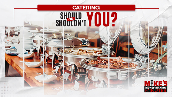 Catering…Should You Or Shouldn’t You?