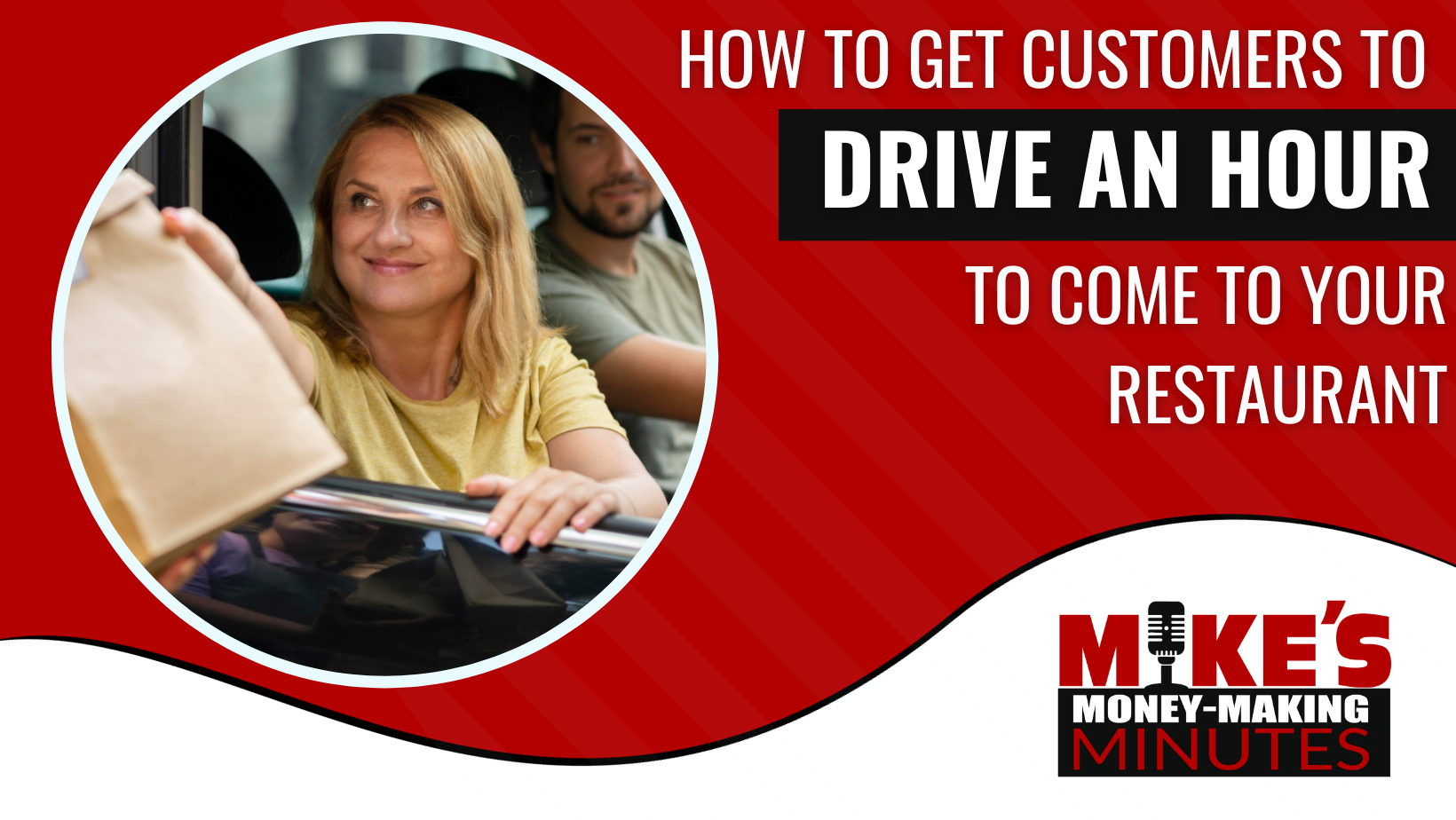 How To Get Your Customers To Drive An Hour To Come To Your Restaurant