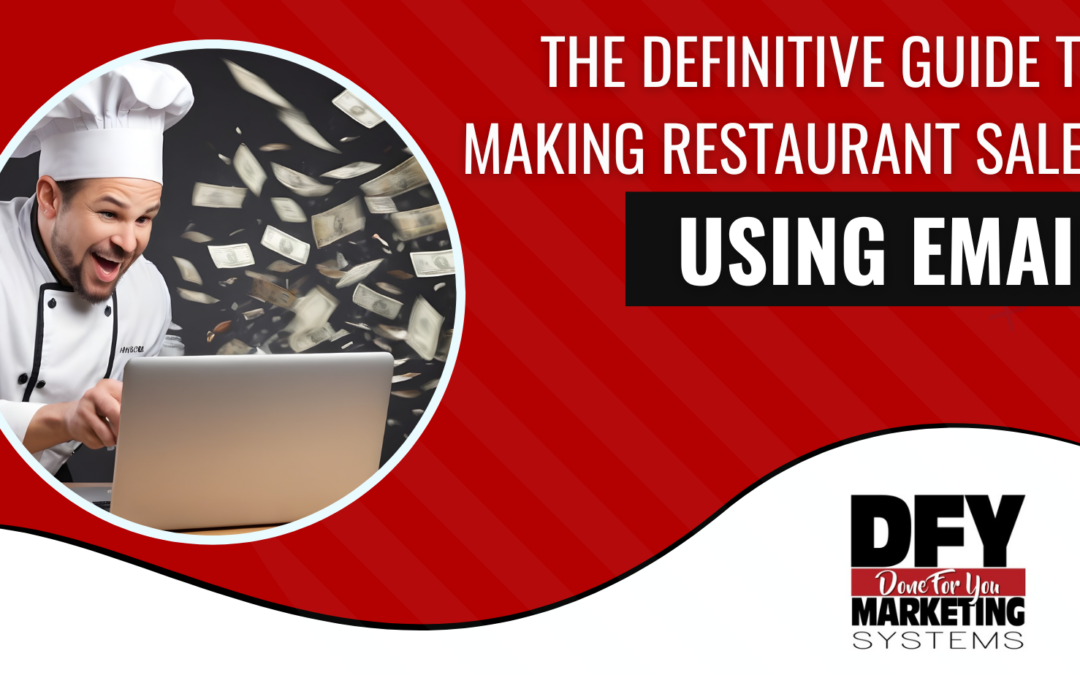 The Definitive Guide To Making Restaurant Sales Using Email