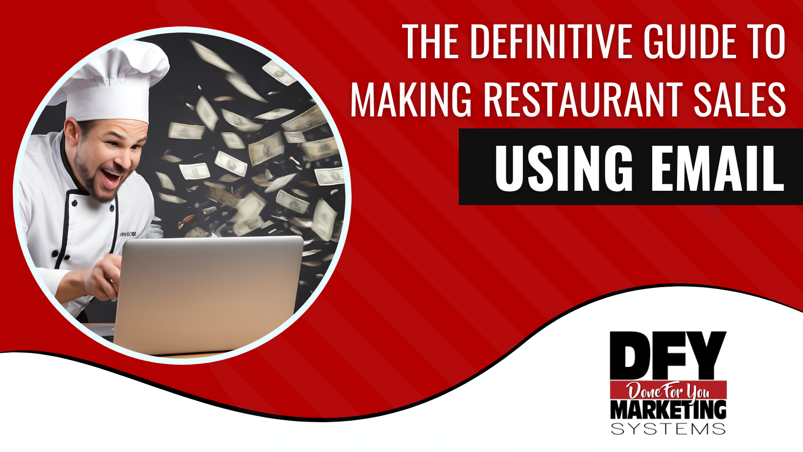 The Definitive Guide To Making Restaurant Sales Using Email