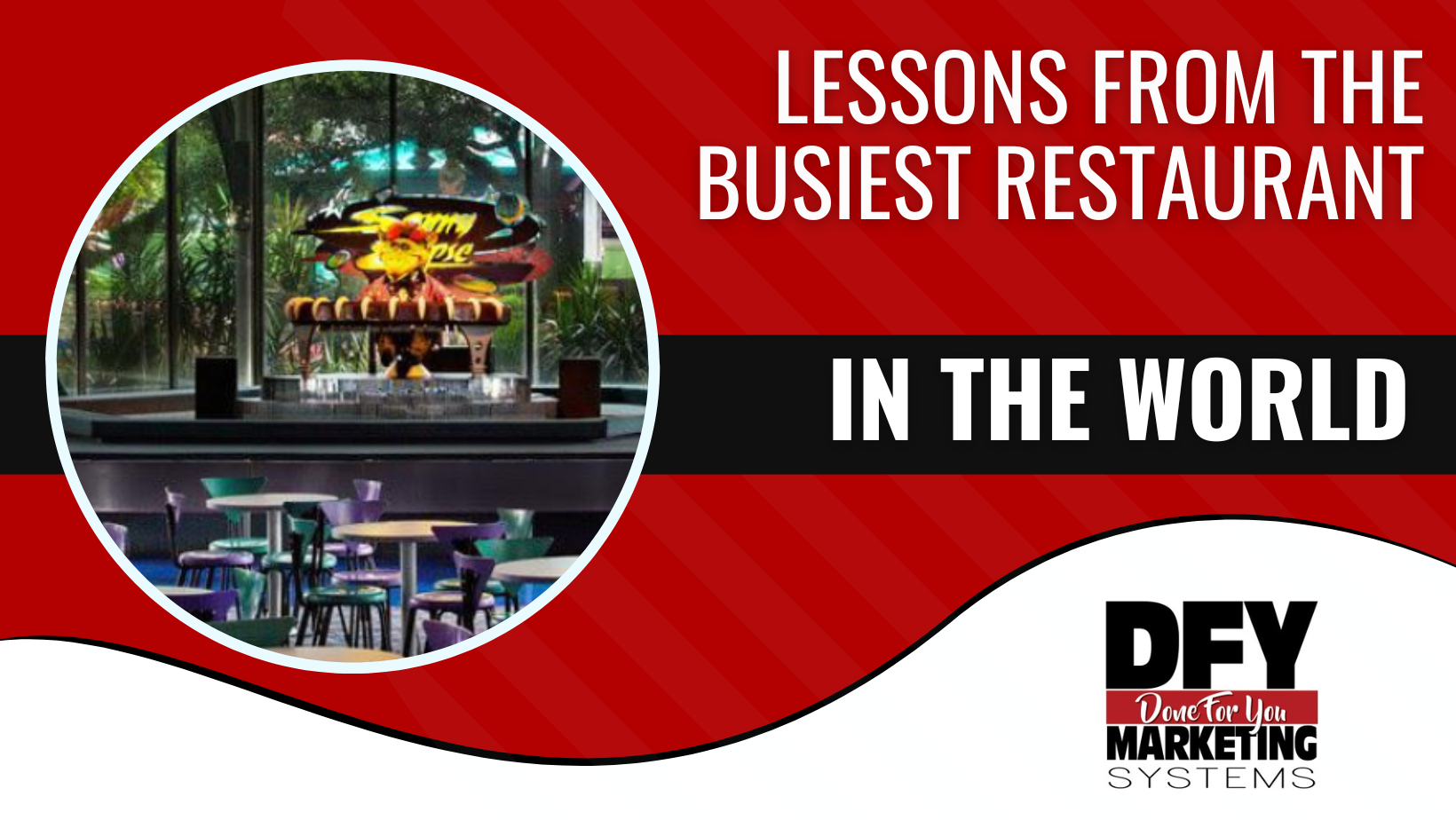 Lessons From The Busiest Restaurant In The World