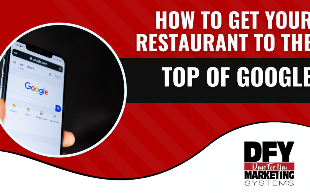 How To Get Your Restaurant To The Top Of Google