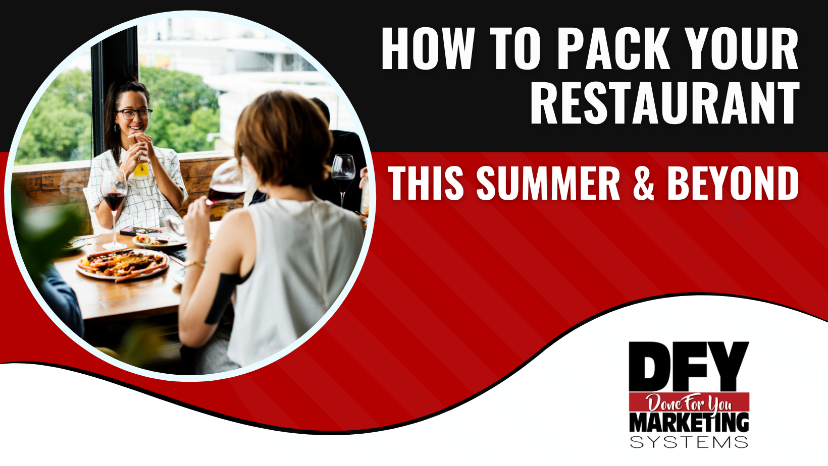 How To Pack Your Restaurant This Summer… And Beyond