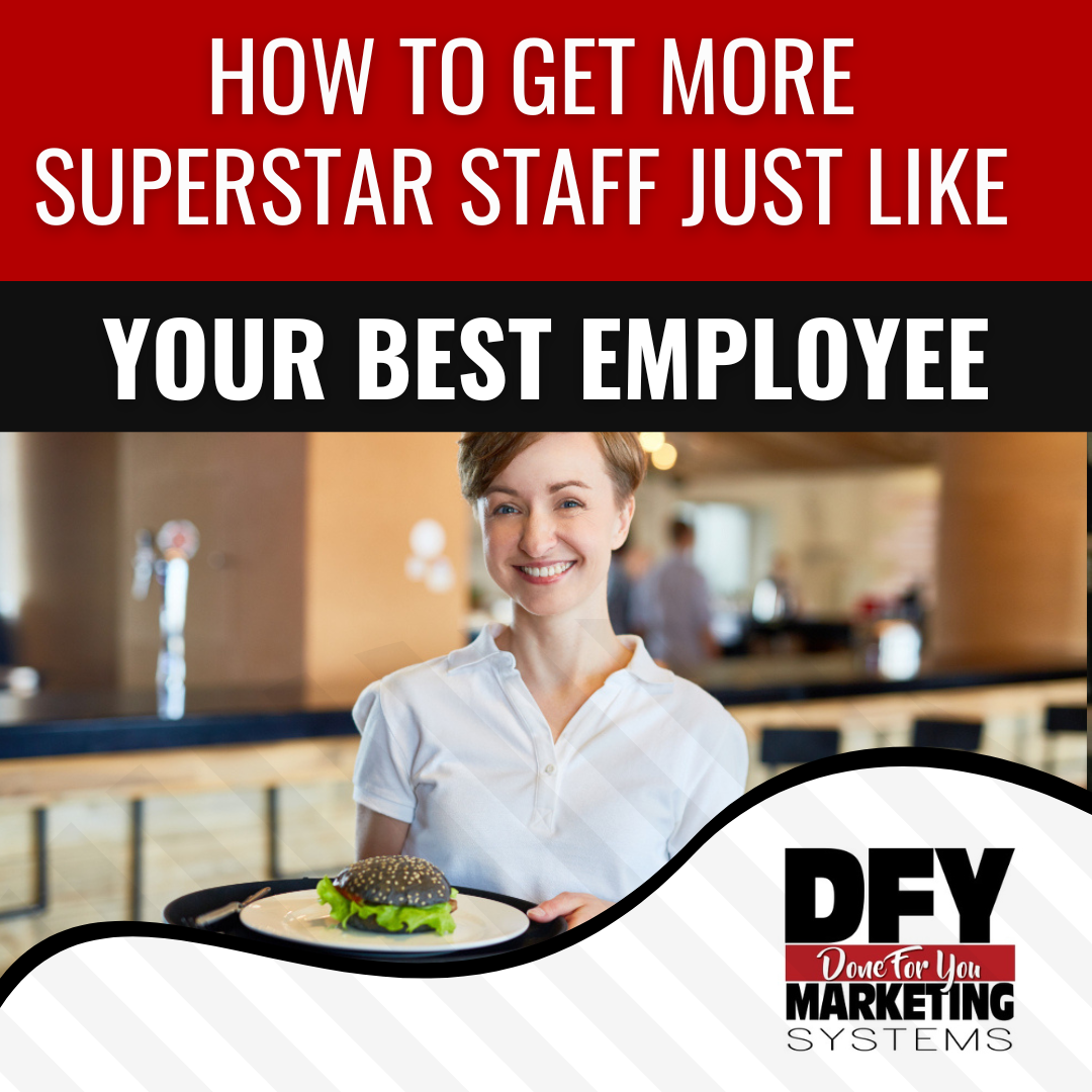 How To Get More Superstar Staff Just Like Your Best Employee