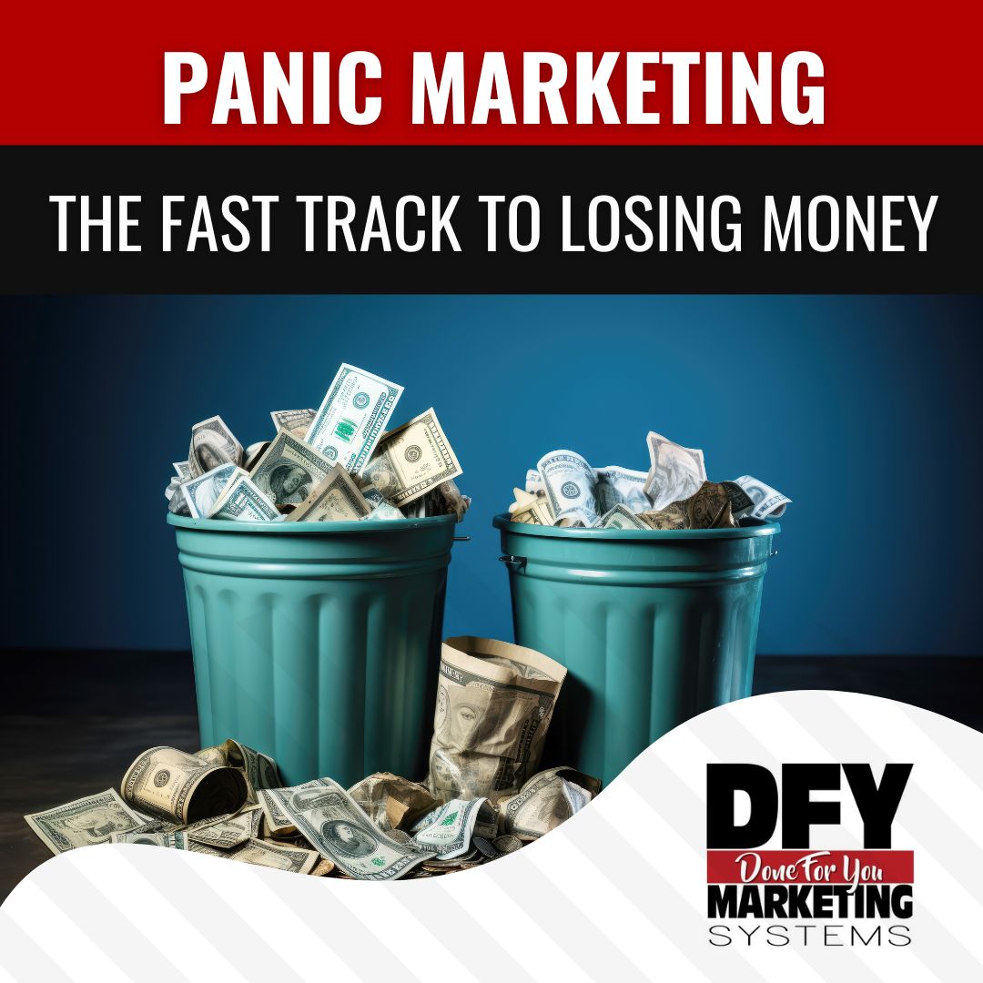 Panic Marketing-The Fast Track To Losing Money In Your Restaurant