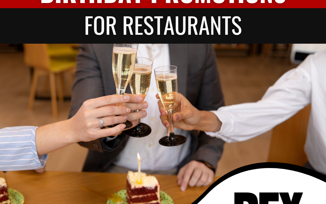 The Strategic Power of Birthday Promotions for Restaurants