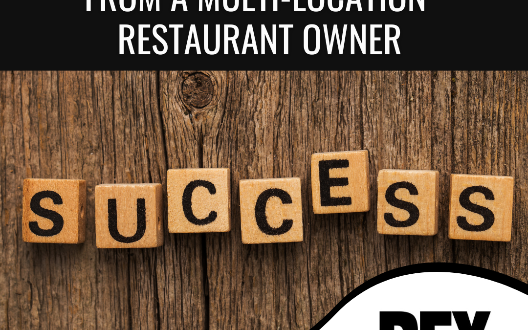 Ultimate Success Secrets From A Six-Location Restaurant Owner