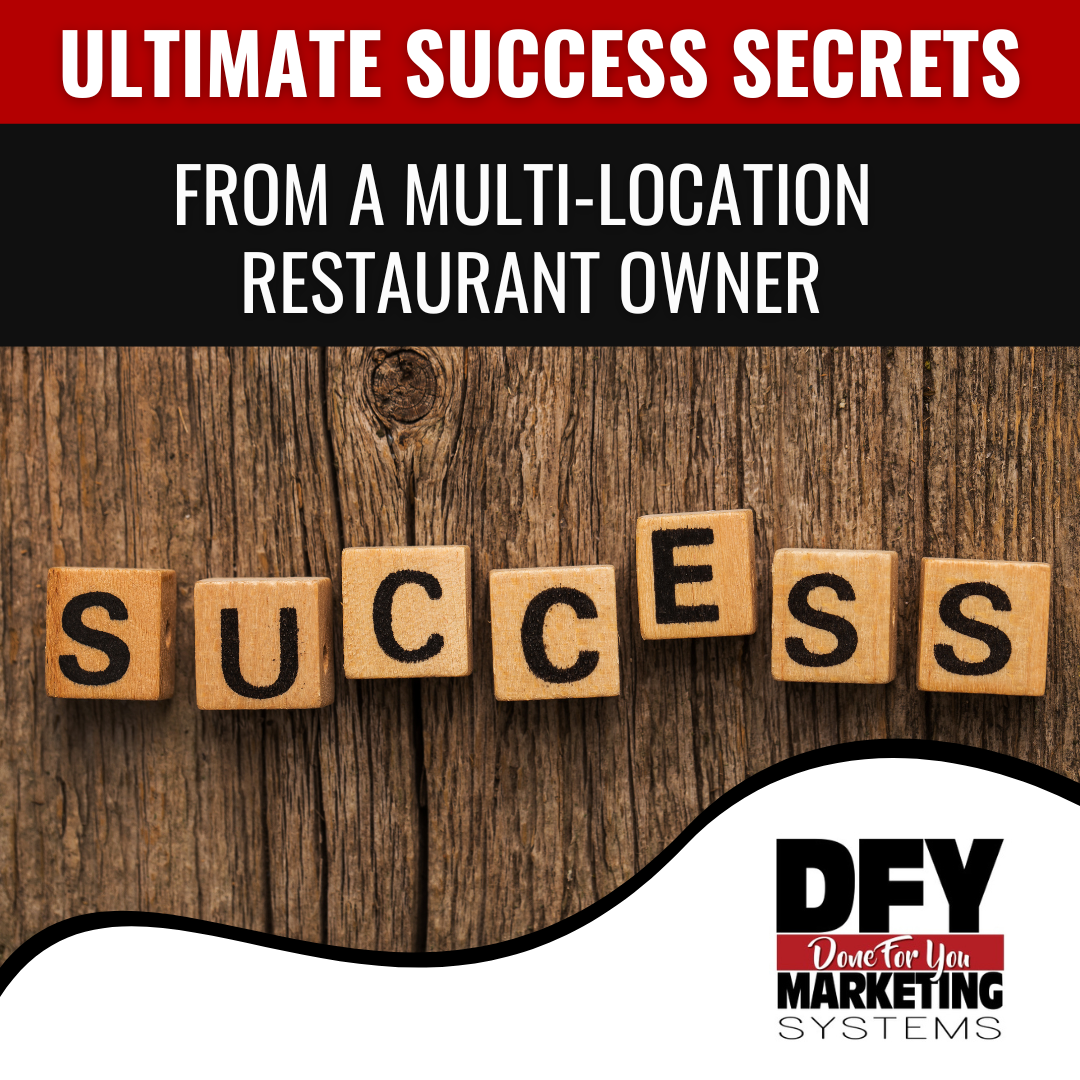 Ultimate Success Secrets From A Six-Location Restaurant Owner