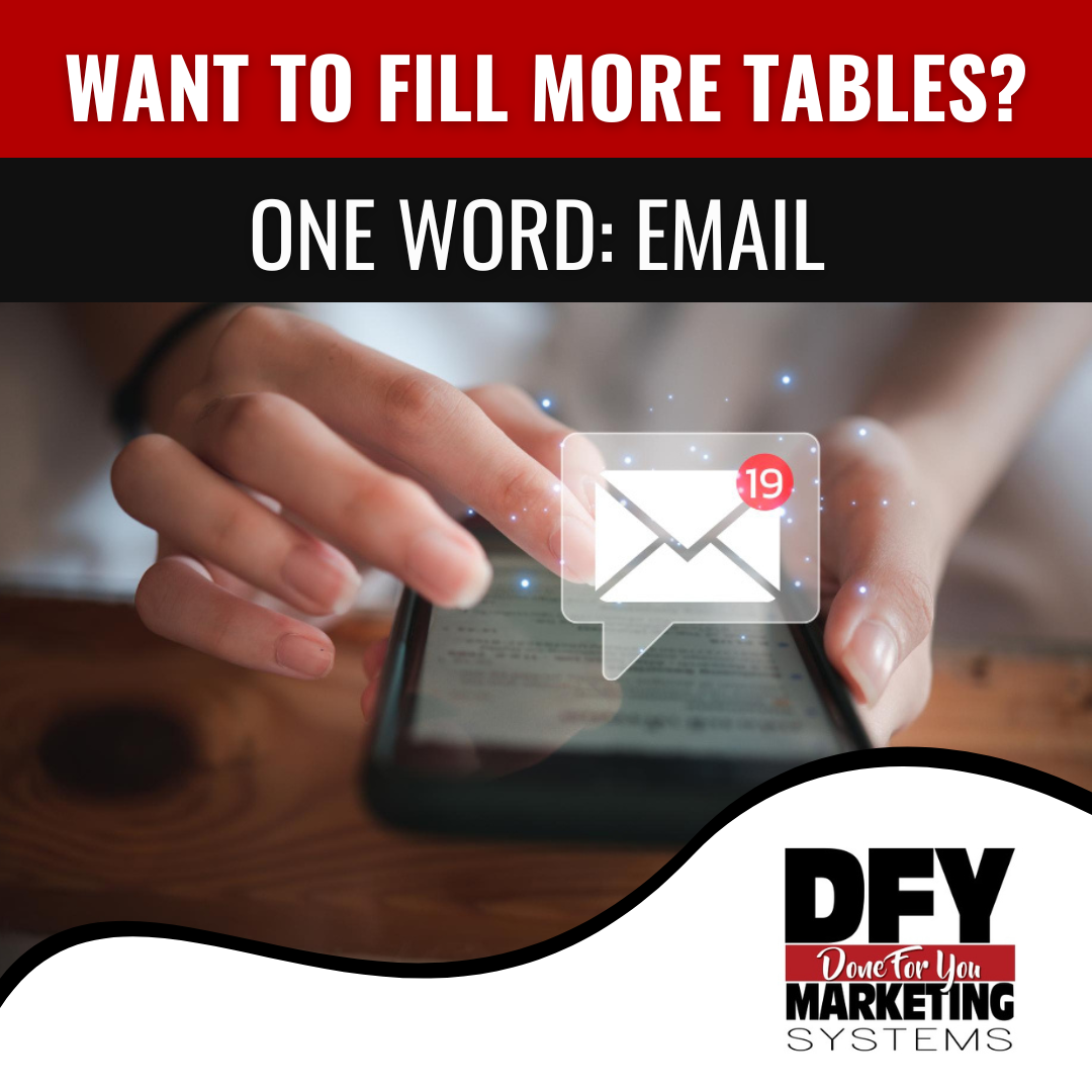 Want to Fill More Tables? One Word… Email.